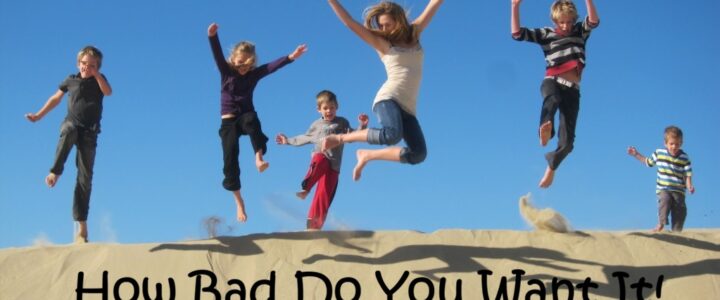 How Bad Do You Want It?